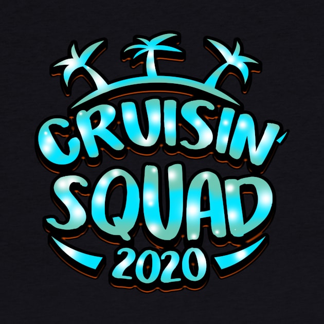 Tropical Cruisin' Squad 2020 Family Cruise Vacation Souvenir Gift by ScottsRed